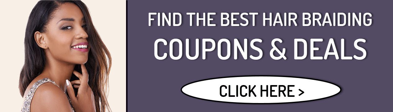 Hair Braiding Coupons in Stone Mountain GA - Get extra savings with our Hair Braiding Coupons & Deals!